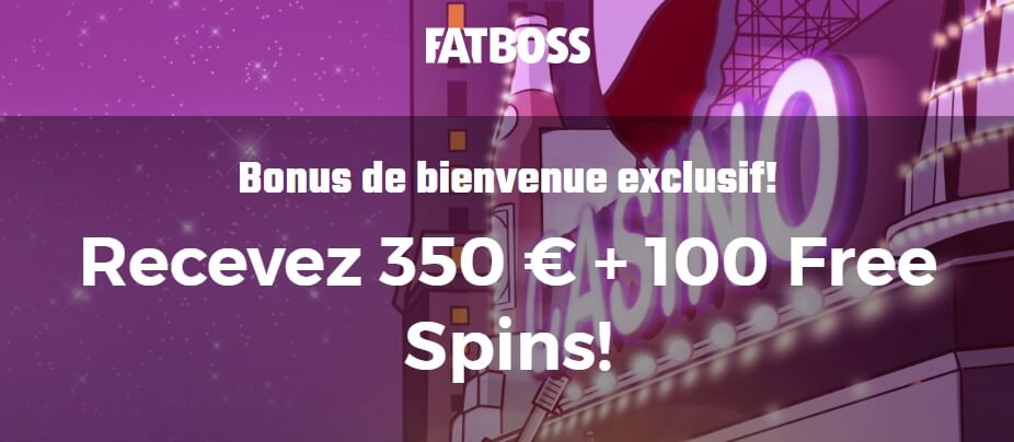 Bonus de bienvenue Fatboss Casino